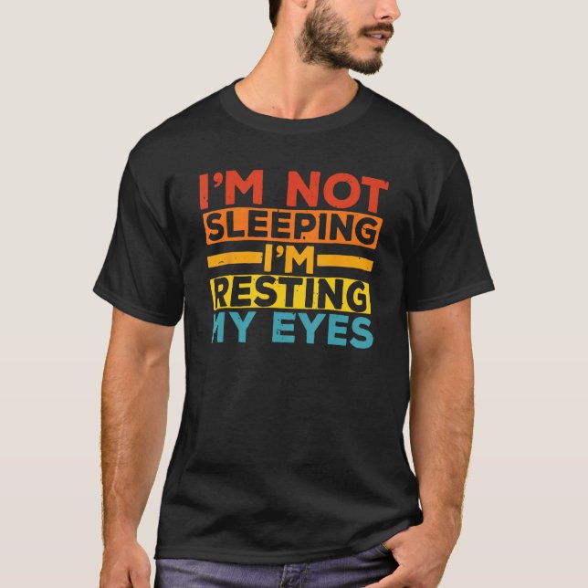 Dad For Dad Men Father Resting My Eyes Sleeping T-Shirt (Vorderseite)