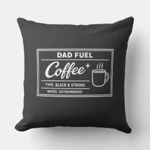 Dad Fuel Kaffee – Schwarz & Stark zum Vatertag Kissen