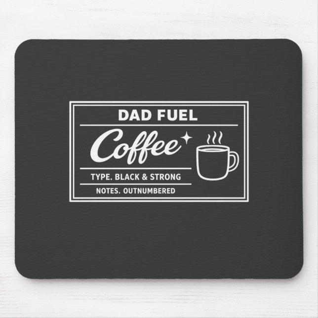 Dad Fuel Kaffee – Schwarz & Stark zum Vatertag Mousepad (Vorne)