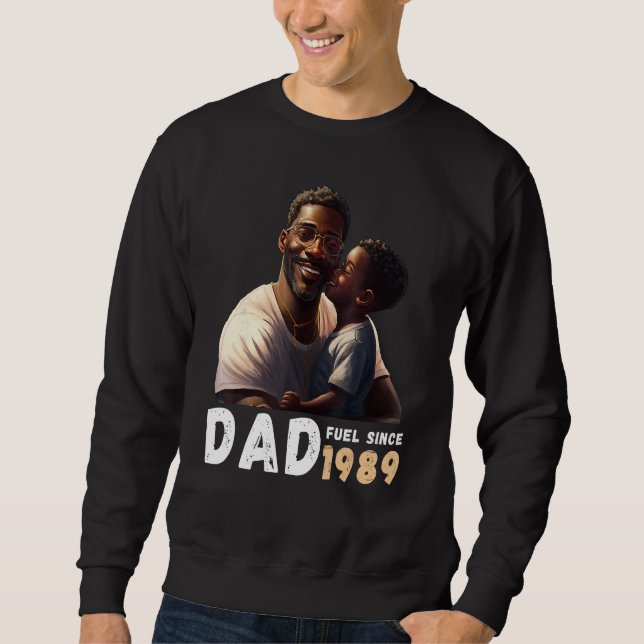 Dad Fuel Since 1989 Quote Black King Magic Fathers Sweatshirt (Vorderseite)