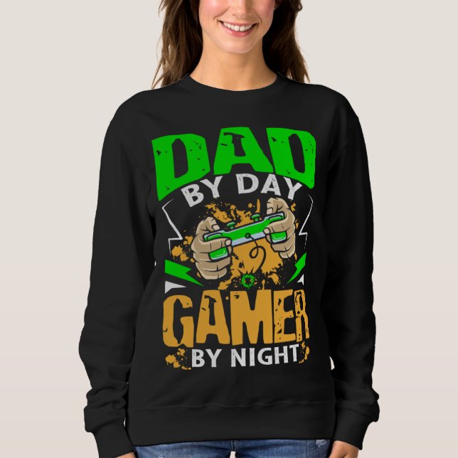 Dad Gamer At Night Fatheru2019s Day Sweatshirt (Vorderseite)
