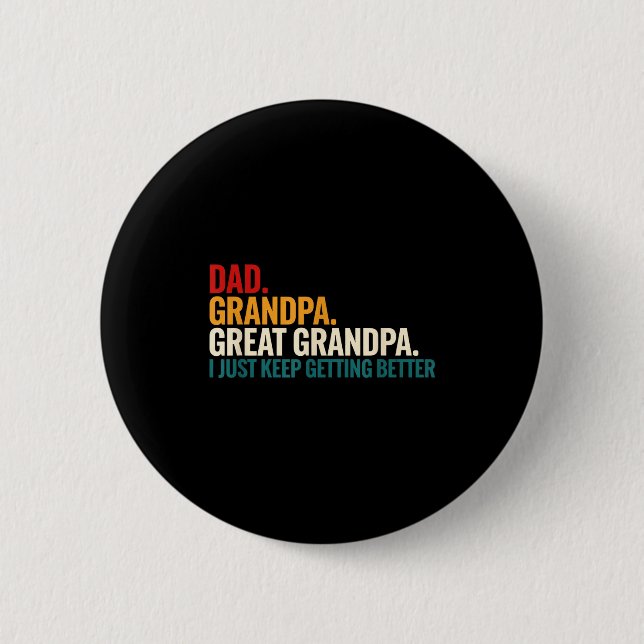 Dad Grandpa Great Grandpa Funny Saying - Dad I Jus Button (Vorderseite)