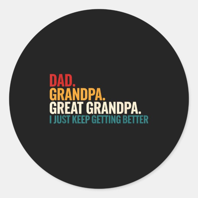 Dad Grandpa Great Grandpa Funny Saying - Dad I Jus Runder Aufkleber (Vorderseite)