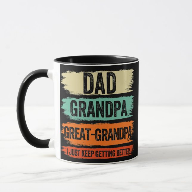Dad Grandpa Great Grandpa I Just Keep Getting Tasse (Links)