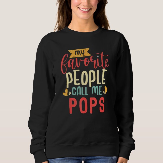 Dad Grandpa My Favorite People Call me Pops Sweatshirt (Vorderseite)