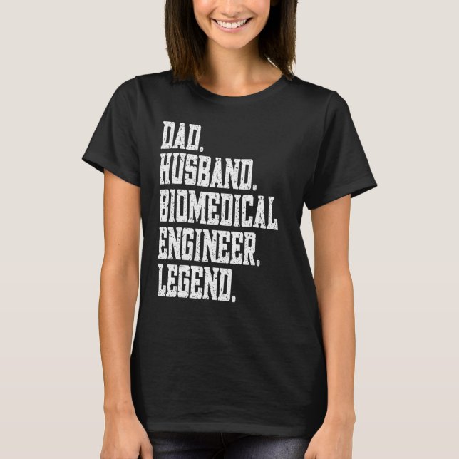 Dad Husband Biomedical engineer Legend T-Shirt (Vorderseite)