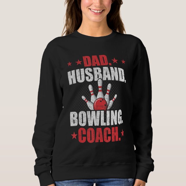 Dad Husband Bowling Coach Player Bowler Sweatshirt (Vorderseite)