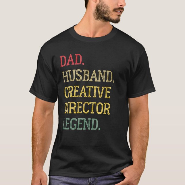 Dad Husband Creative Director Legend Creative Dire T-Shirt (Vorderseite)