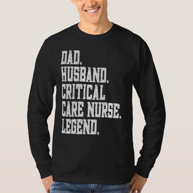 Dad Husband Critical Care Nurse Legend T-Shirt (Vorderseite)
