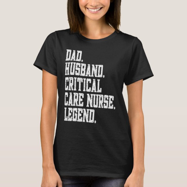 Dad Husband Critical Care Nurse Legend T-Shirt (Vorderseite)