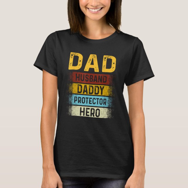 Dad Husband Daddy Protector Hero Fathers' Day For  T-Shirt (Vorderseite)
