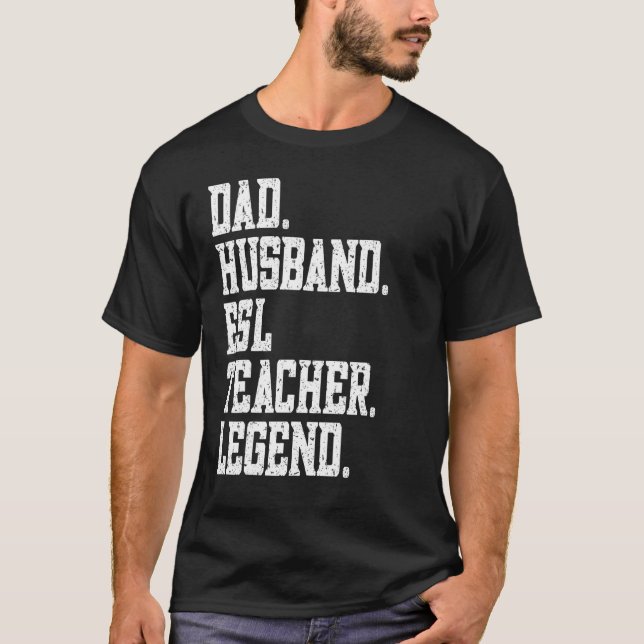 Dad Husband ESL Teacher Legend T-Shirt (Vorderseite)