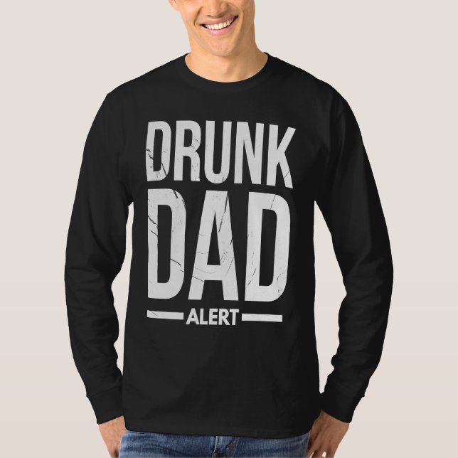 Dad Husband Fathers Day Joke Drunk Dad Alert Quote T-Shirt (Vorderseite)