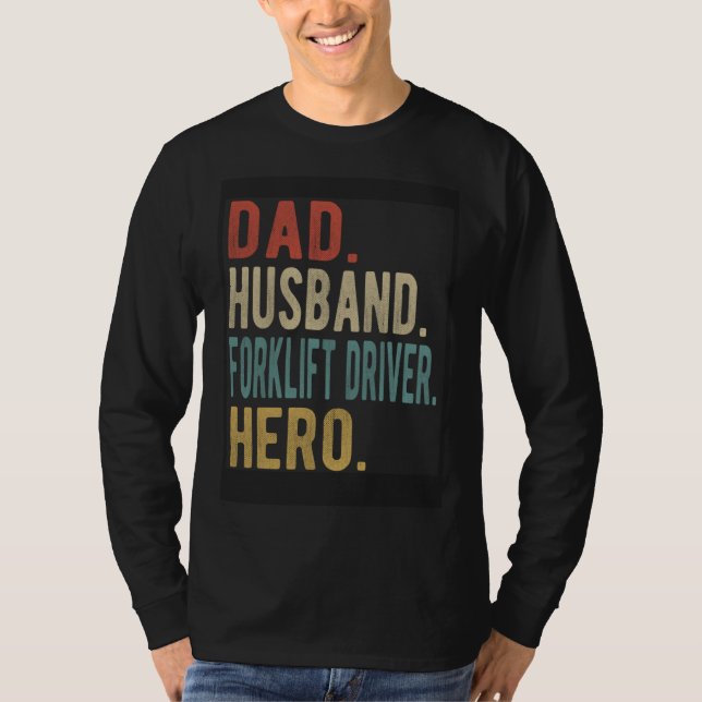 Dad Husband Forklift Driver Hero T-Shirt (Vorderseite)