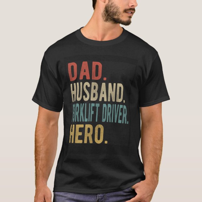 Dad Husband Forklift Driver Hero T-Shirt (Vorderseite)