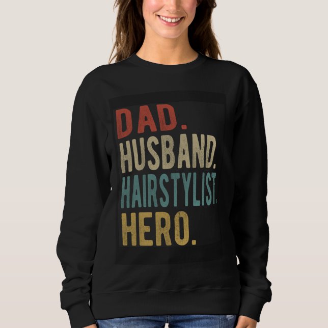 Dad Husband Hairstylist Hero Sweatshirt (Vorderseite)