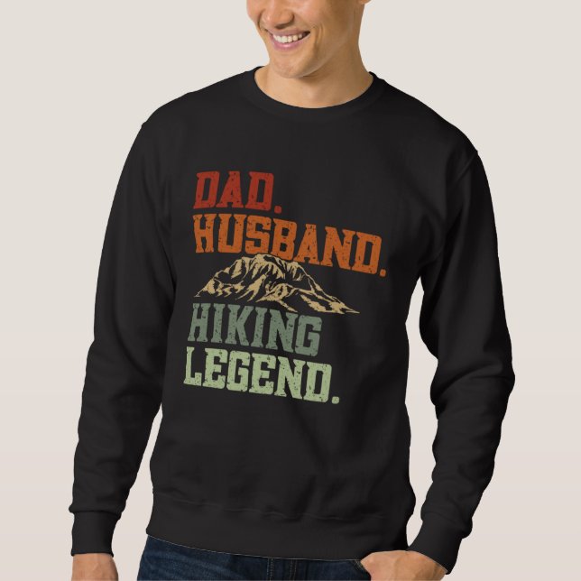 Dad Husband Hiking Legend  Hikers Hike Hiking Sweatshirt (Vorderseite)