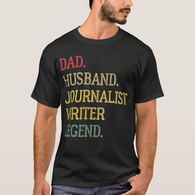 Dad Husband Journalist Writer Legend Journalist Wr T-Shirt (Vorderseite)