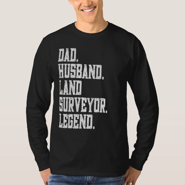 Dad Husband Land Surveyor Legend T-Shirt (Vorderseite)