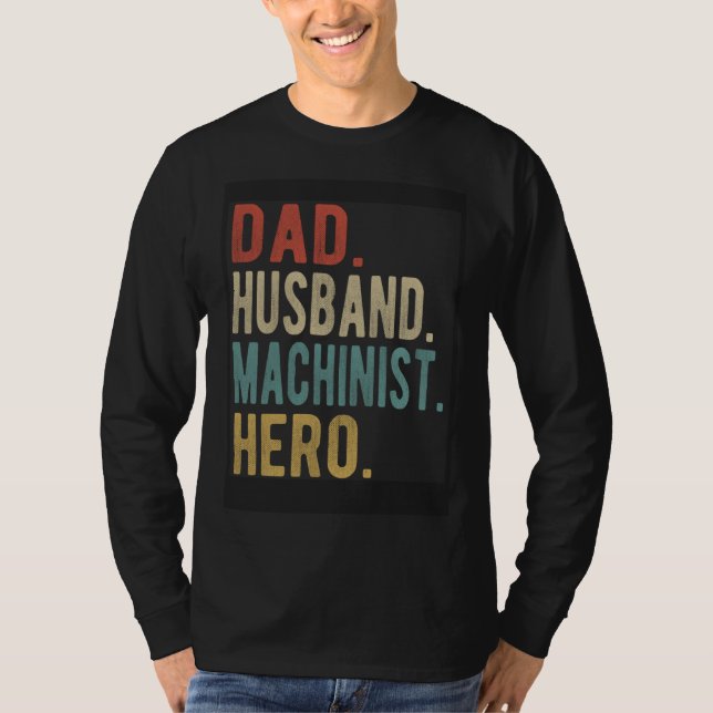 Dad Husband Machinist Hero T-Shirt (Vorderseite)