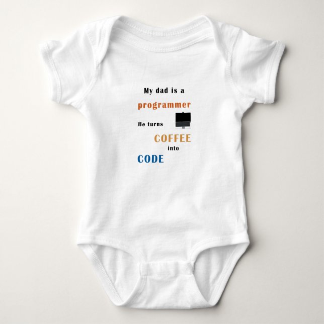 Dad is a progammer, he turns coffee into code baby strampler (Vorderseite)