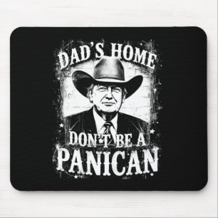 Dad ist zu Hause, keine Panik lustiger Trump Weste Mousepad