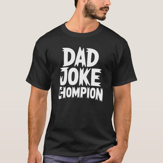 Dad Joke Champion – Bold Block Letter Humor T-Shirt (Vorderseite)