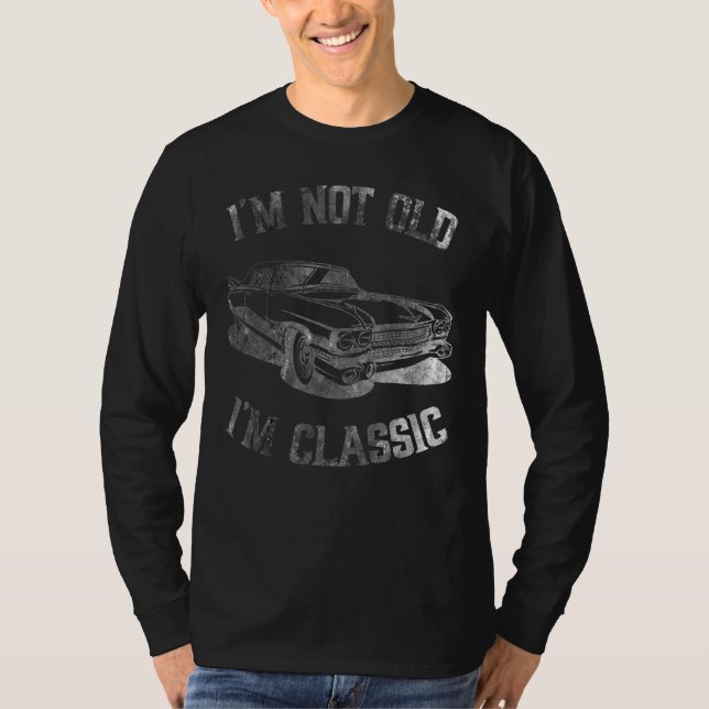 Dad Joke  I m Not old I m Classic Father s Day T-Shirt (Vorderseite)