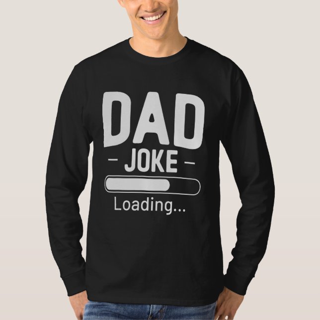 Dad Joke Loading Father s Day T-Shirt (Vorderseite)