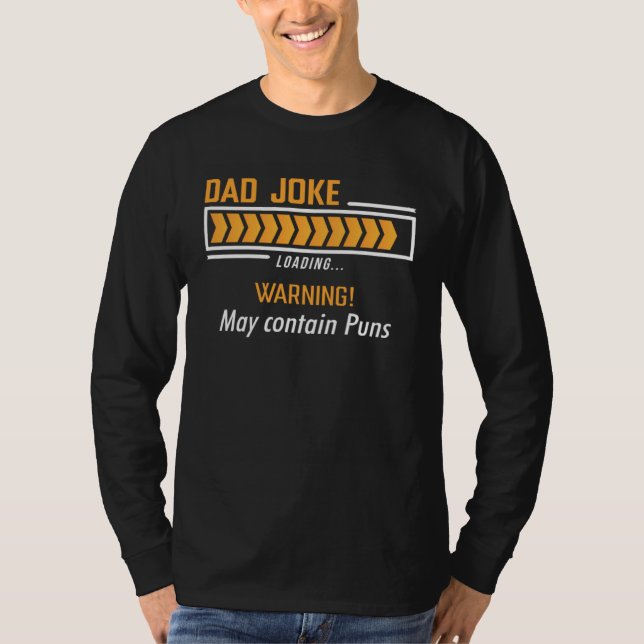 Dad Joke Loading Warning May Contain Puns  Fathers T-Shirt (Vorderseite)
