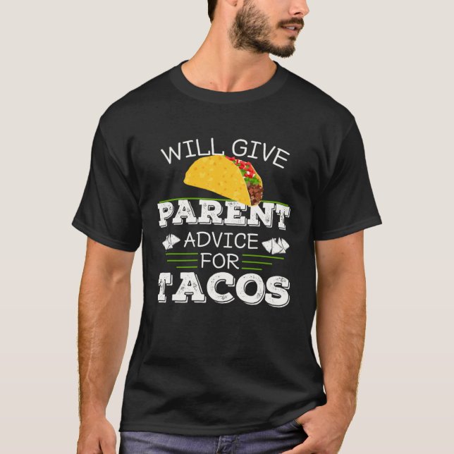 Dad Joke Will Give Parent Advice For Tacos Mom Of  T-Shirt (Vorderseite)
