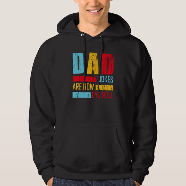 Dad Jokes Are How Eye Roll  Fathers Day New Dad Vi Hoodie (Vorderseite)