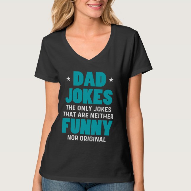 Dad Jokes Sarcasm Quotes Neither  Nor Original T-Shirt (Vorderseite)