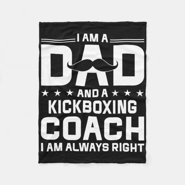 Dad Kickboxing Coach Always Right Kickboxing Coach Fleecedecke (Vorderseite)