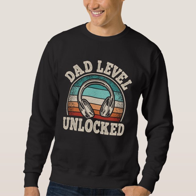 Dad Level Unlocked Gaming Father Video Game  Gamer Sweatshirt (Vorderseite)
