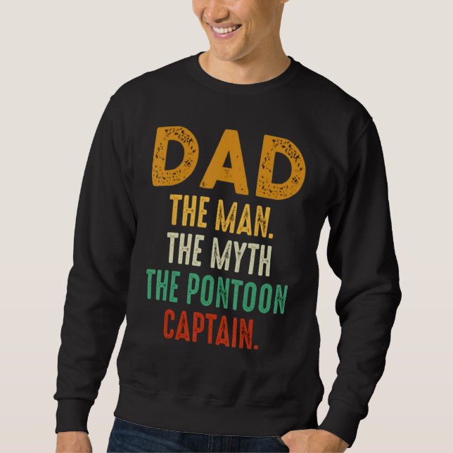 Dad Man Myth Pontoon Captain Funny Daddy Pontoon Sweatshirt (Vorderseite)