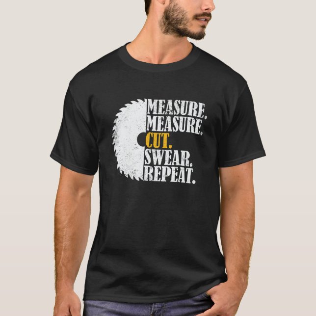 Dad Measure Cut Swear Handyman Fix Stuff Father's  T-Shirt (Vorderseite)
