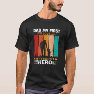 Dad Meine Erste Liebe Mein Held Für Immer Zitat T-Shirt
