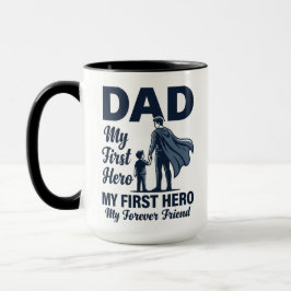 Dad My First Hero Superhero Fathers Day Mug Tasse