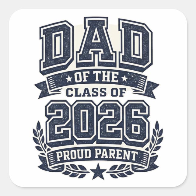 Dad of a 2026 Graduate – Proud Father Pride Quadratischer Aufkleber (Vorderseite)