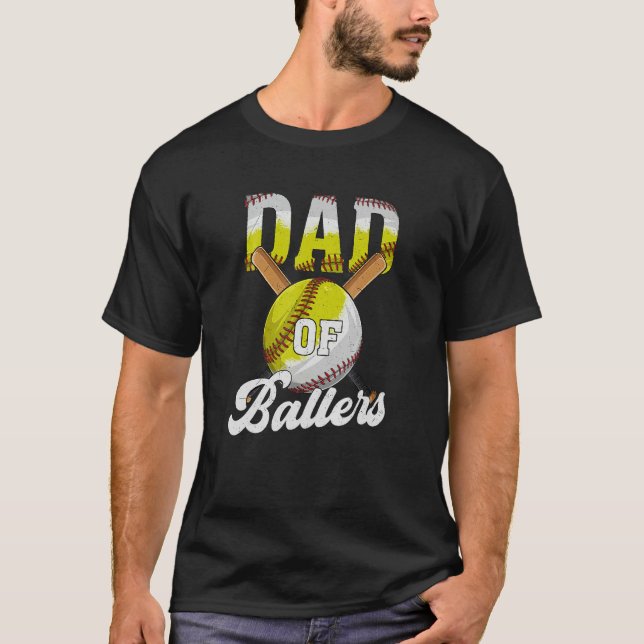 Dad of Ballers  Dad Of Baseball and Softball Playe T-Shirt (Vorderseite)