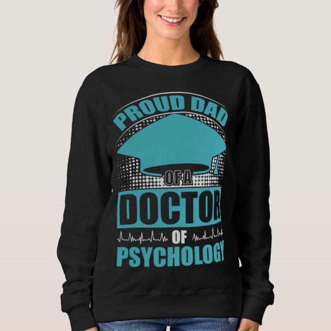 Dad Of Doctor Of Psychology School Psychologist Gr Sweatshirt (Vorderseite)
