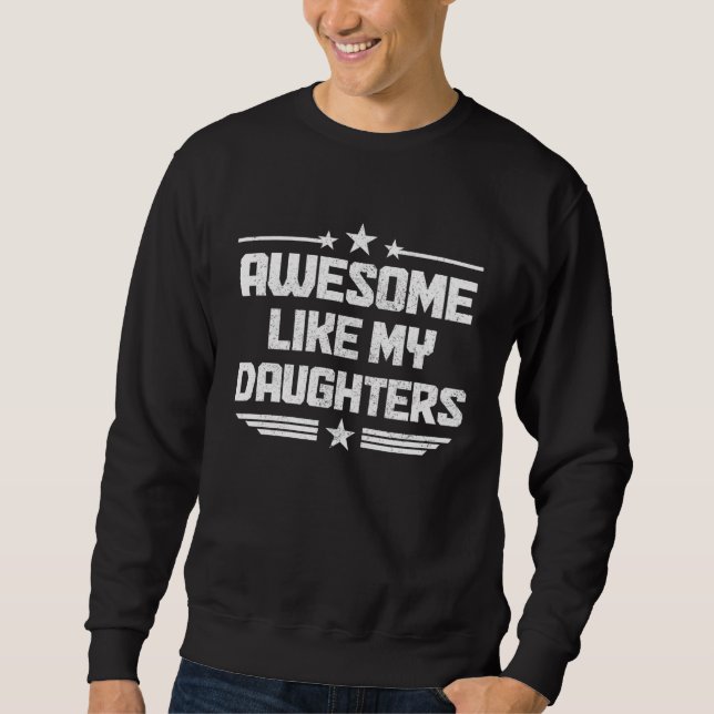 Dad Of Girls  Father s Day Awesome Daughters  1 Sweatshirt (Vorderseite)
