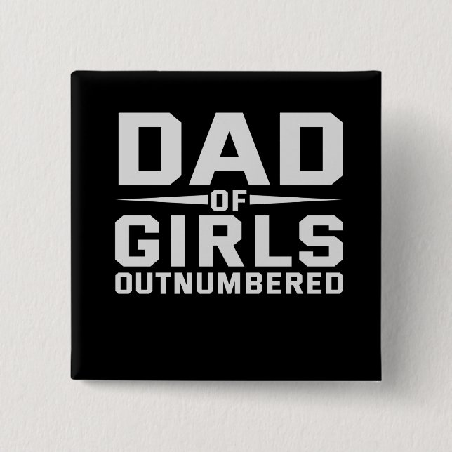 Dad Of Girls Outnumbered Funny Fathers Day Button (Vorderseite)