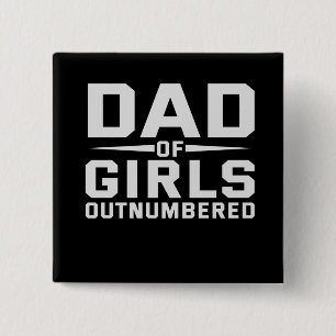 Dad Of Girls Outnumbered Funny Fathers Day Button