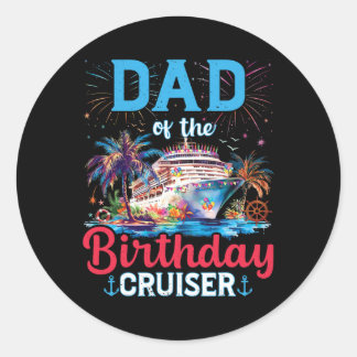 Dad Of The Birthday Cruiser Funny Cruise Birthday  Runder Aufkleber