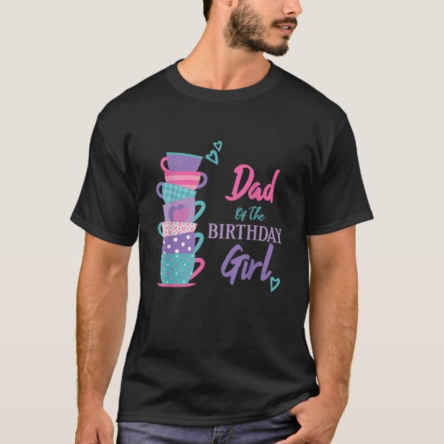 Dad Of The Birthday Girl Tea Party Theme Matching  T-Shirt (Vorderseite)