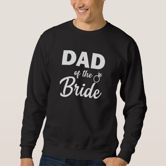 Dad Of The Bride Coordinating Wedding Party Men Sweatshirt (Vorderseite)