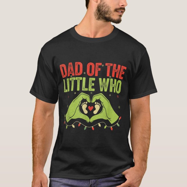 Dad Of The Little Who Qoute Christmas Pregnancy An T-Shirt (Vorderseite)