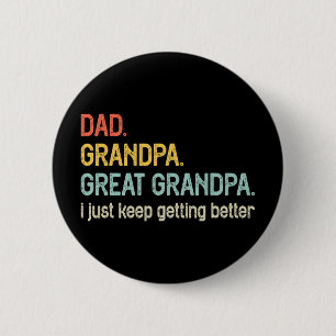Dad Opa Urgroßvater Ich werde einfach immer besser Button